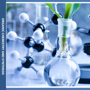 Organic Chemistry and Synthesis